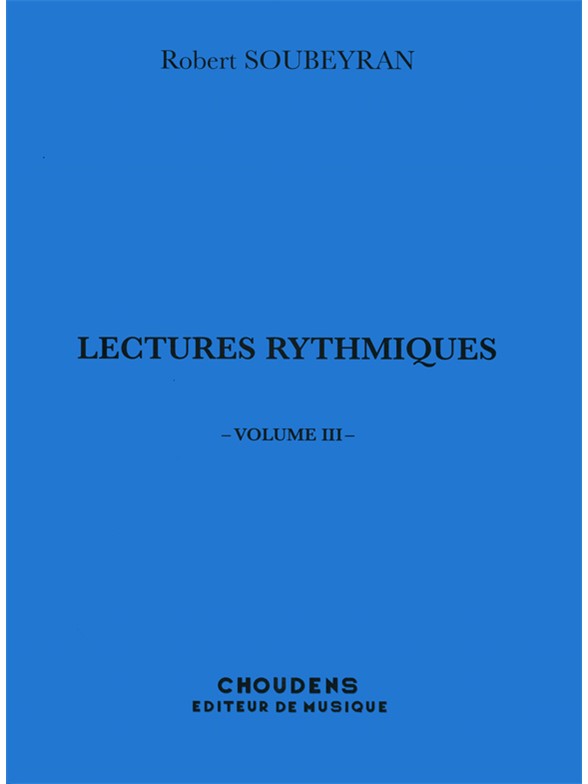 Robert Soubeyran: Lectures Rythmiques - Volume 3