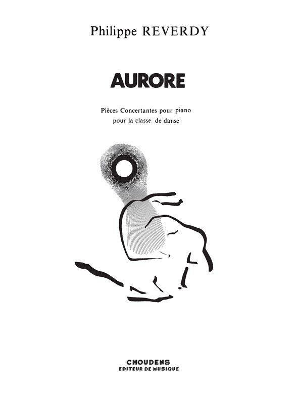 REVERDY AURORE PIÈCES CONCERTANTES POUR PIANO OU POUR LA DANSE PIANO