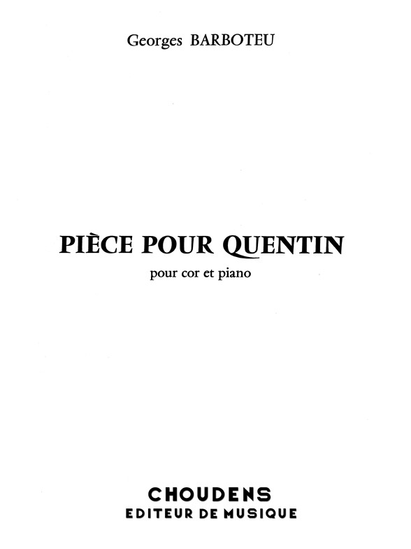 BARBOTEU PIÈCE POUR QUENTIN COR EN FA ET PIANO