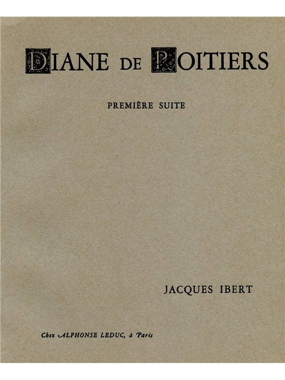 Jacques Ibert: Diane de Poitiers - Suite No.1 (Orchestra)