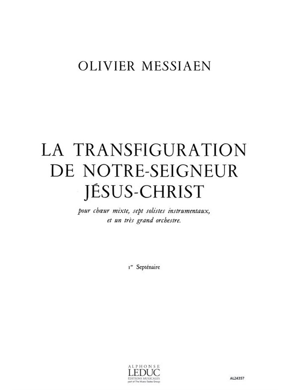 Olivier Messiaen: La Transfiguration De Notre-Seigneur Jésus-Christ Vol.1