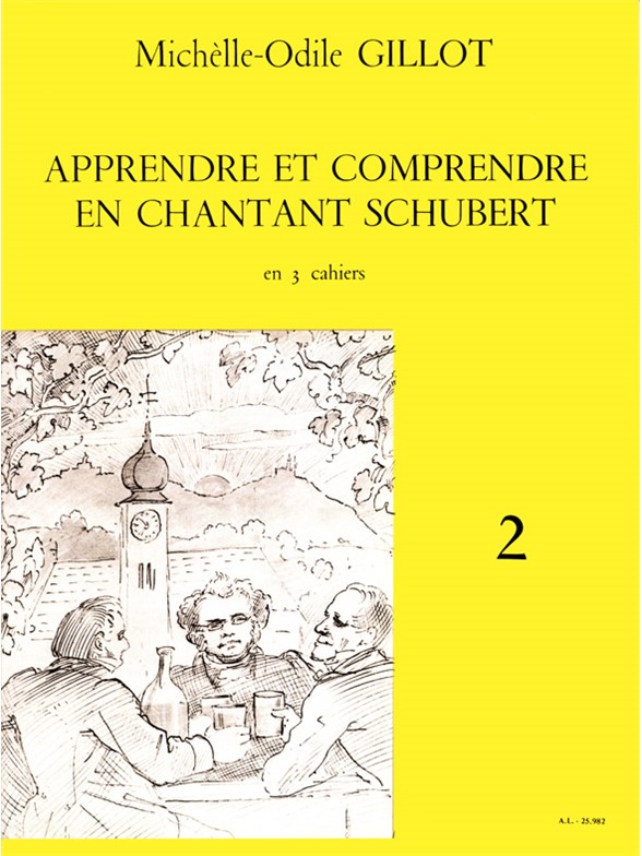 Michelle-Odile Gillot: Apprendre et Comprendre en Chantant Schubert Vol.2 (Voice & Piano)