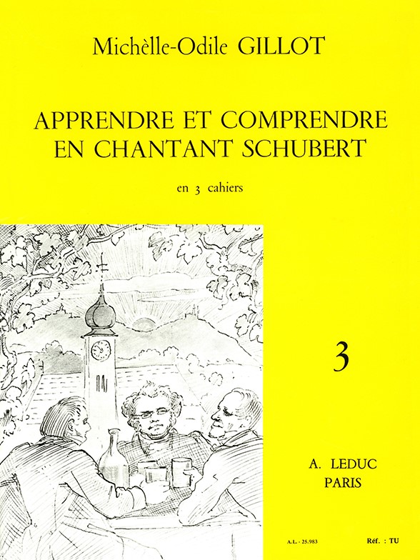 Michelle-Odile Gillot: Apprendre et Comprendre en Chantant Schubert Vol.3 (Voice & Piano)
