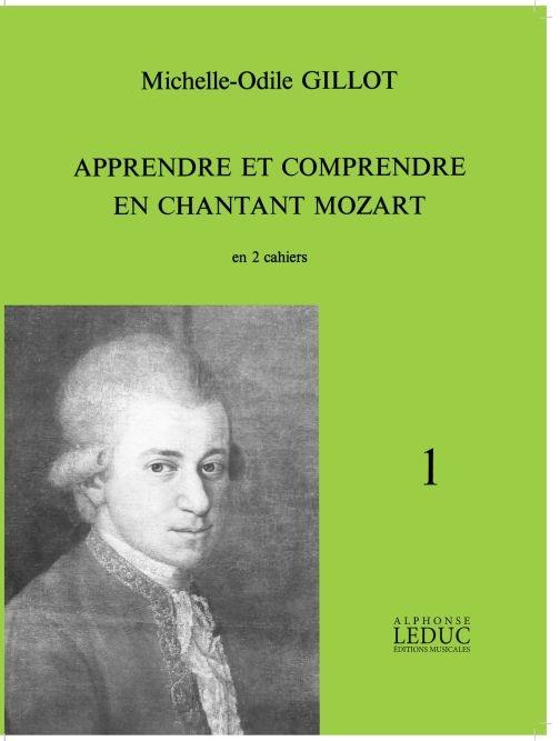 Michelle-Odile Gillot: Apprendre et Comprendre en Chantant Mozart Vol.1 (Voice & Piano)
