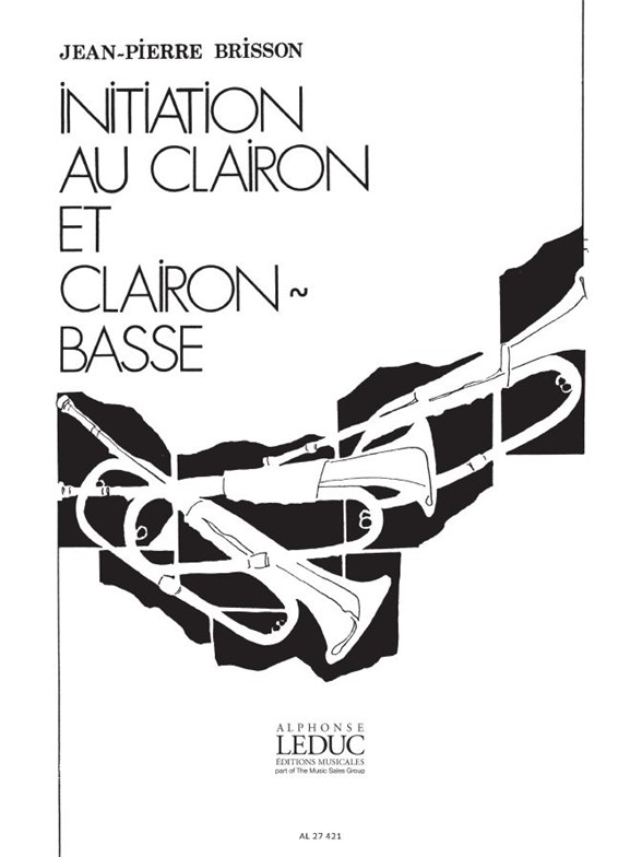 Jean-Pierre Brisson: Initiation au Clairon et Clairon basse (Bugle)