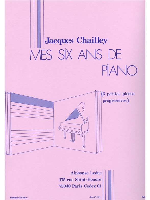 Jacques Chailley: Mes Six Ans de Piano, 6 Pièces progressives (Piano solo)