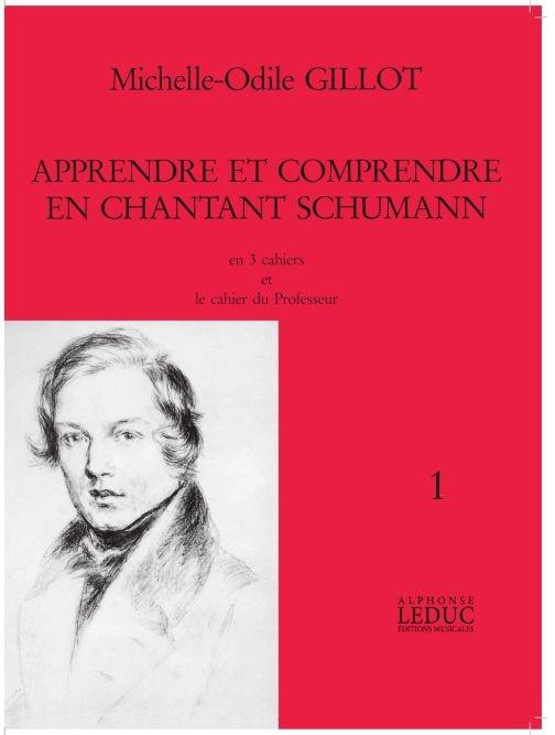Gillot Apprendre Et Comprendre En Chantant Schumann Volume 1 Voice Bk