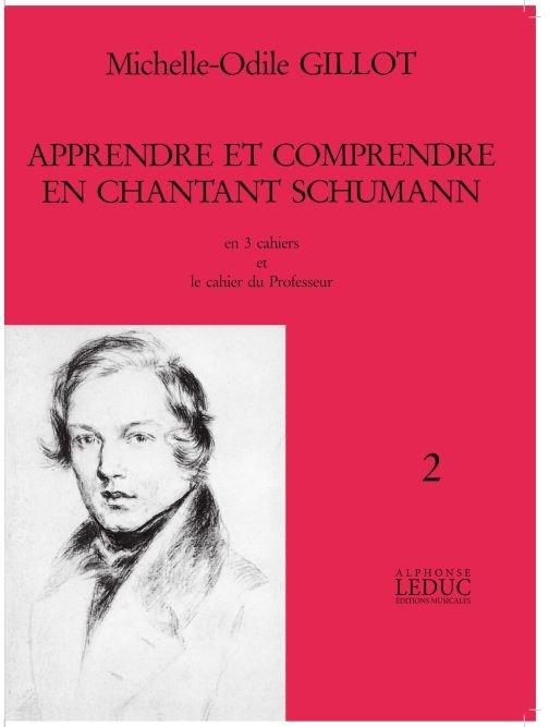 Gillot Apprendre Et Comprendre En Chantant Schumann Volume 2 Voice Bk
