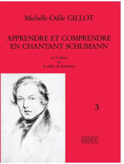 Gillot Apprendre Et Comprendre En Chantant Schumann Volume 3 Voice Bk