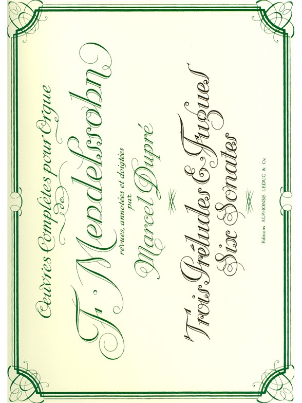 Felix Jacob Ludwig Mendelssohn Bartholdy: Complete Organ Works (Organ)