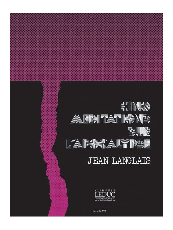 Jean Langlais: Cinq Meditations Sur l'Apocalypse
