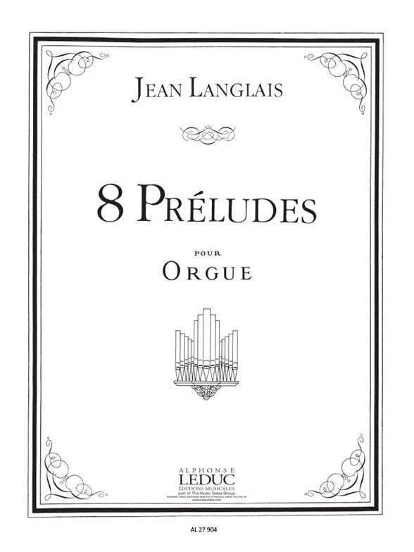 Jean Langlais: 8 Préludes (Organ)