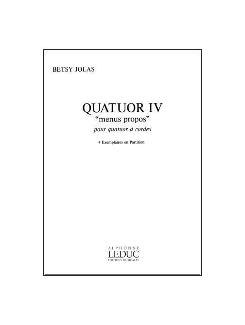 Betsy Jolas: Quatuor IV 'Menus propos' (Quartet-Strings)