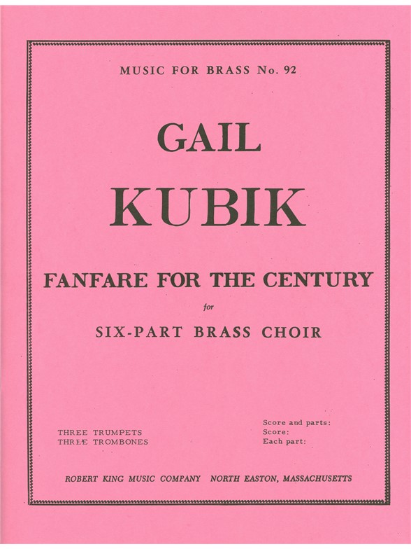 Gail Kubik: Fanfare for the Century (Sextet-Brass)