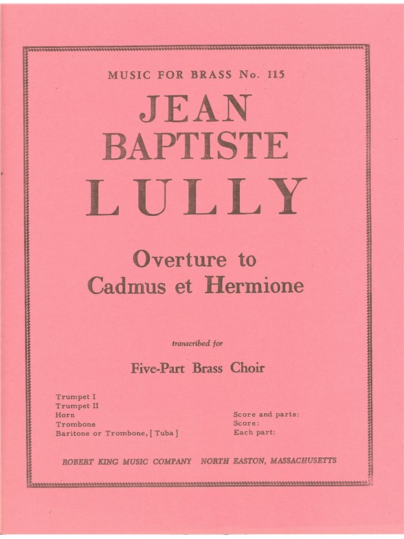 Jean Baptiste Lully: Overture from 'Cadmus & Hermione' (Quintet-Brass)
