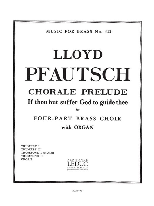 Lloyd Pfautsch: If Thou But Suffer God To Guide Thee (Brass/ Organ)