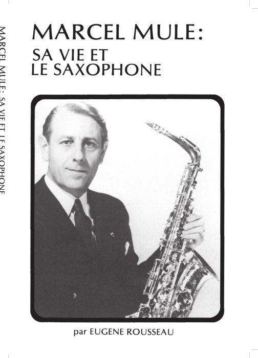 Rousseau E. Marcel Mule Sa Vie Et Le Saxophone Book