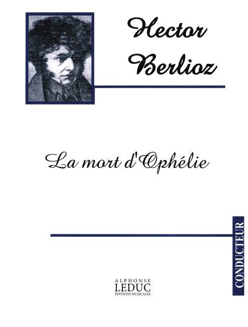 Berlioz Legouve Mort D'ophelie Tristia Choir & Orchestra Score