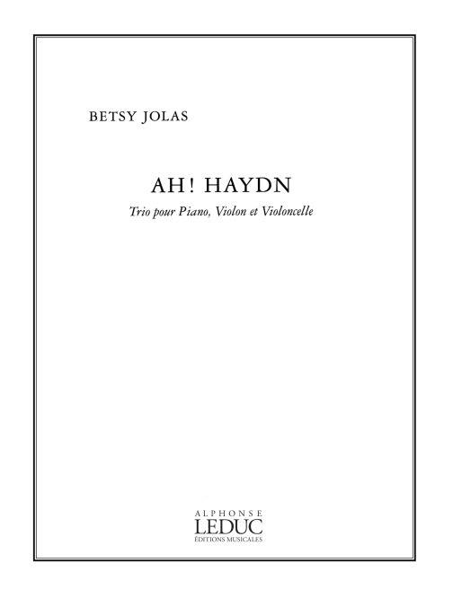 Jolas Betsy Ah! Haydn Trio Piano Violin & Cello Score/Parts