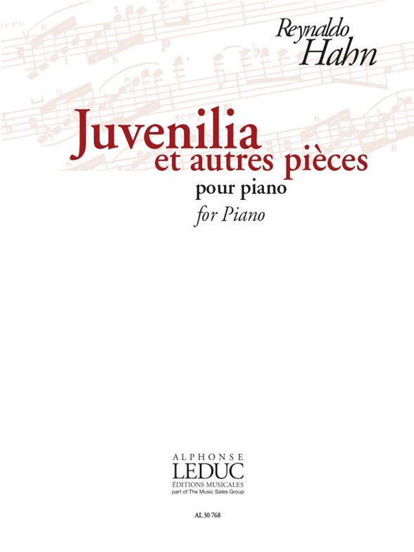 Reynaldo Hahn: Juvenilia Et Autres Pièces