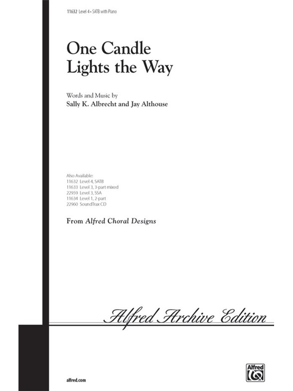 ALBRECHT SALLY K./ALTHOUSE JAY ONE CANDLE LIGHTS THE WAY SATB CHORAL