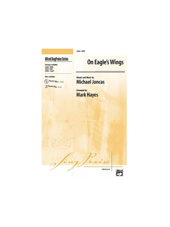 Michael Joncas: On Eagle's Wings (SATB)