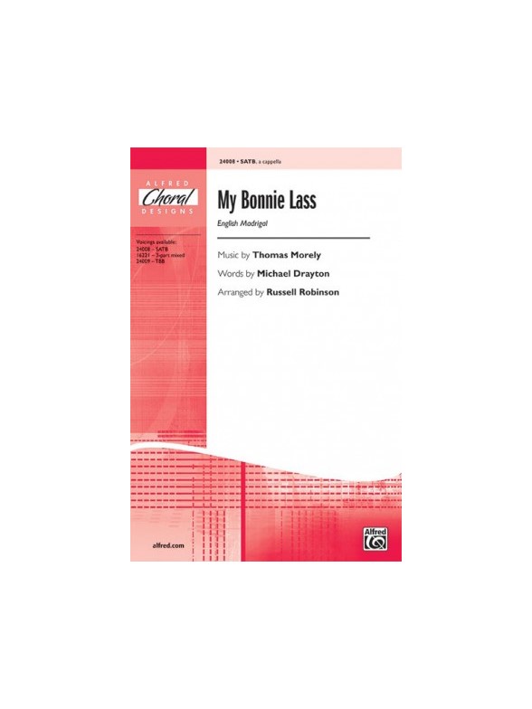 Thomas Morley: My Bonnie Lass (English Madrigal)