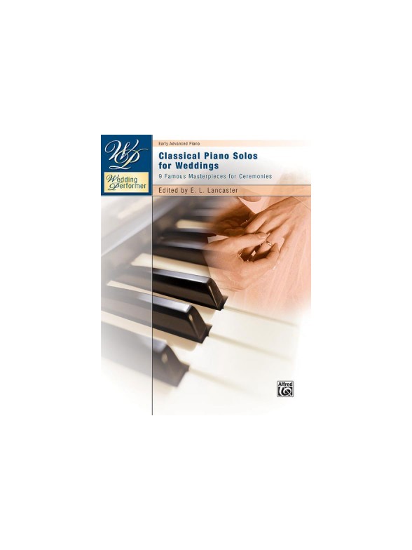 Wedding Performer: Classical Piano Solos for Weddings