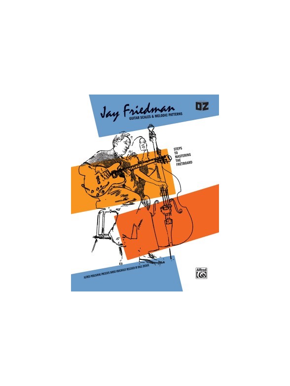 Jay Friedman: Guitar Scales and Melodic Patterns