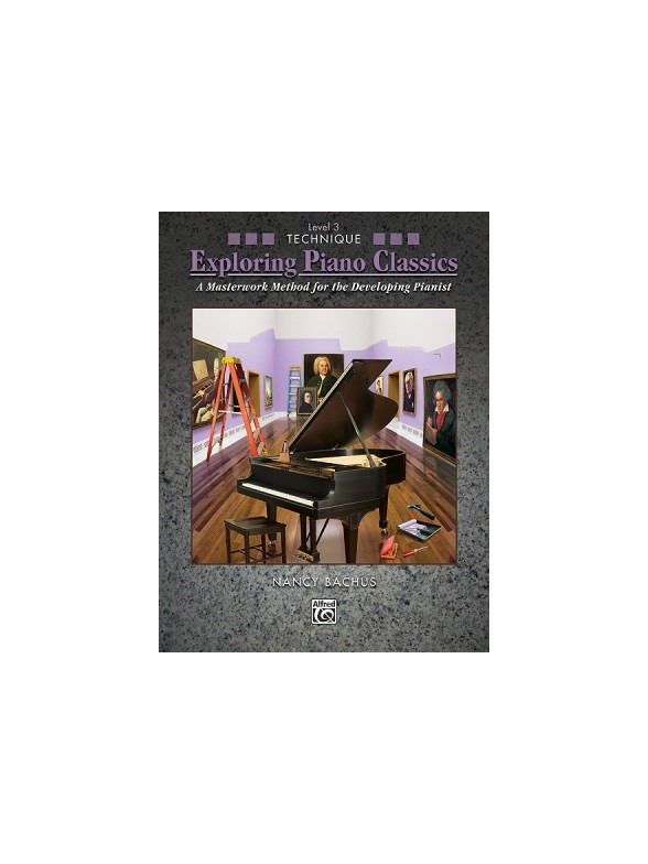 BACHUS NANCY EXPLORING PIANO CLASSICS TECHNIQUE LEVEL 3 BOOK