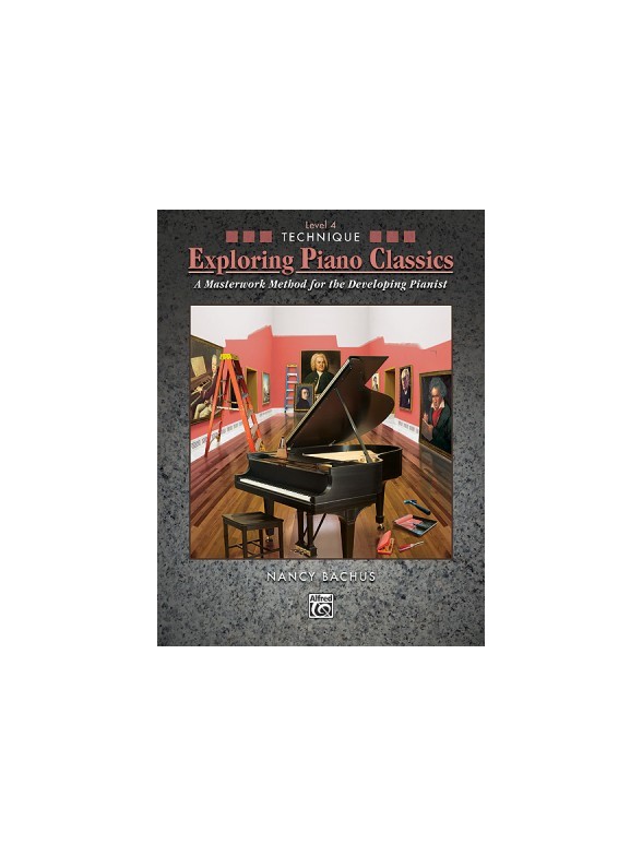 BACHUS NANCY EXPLORING PIANO CLASSICS TECHNIQUE LEVEL 4 BOOK