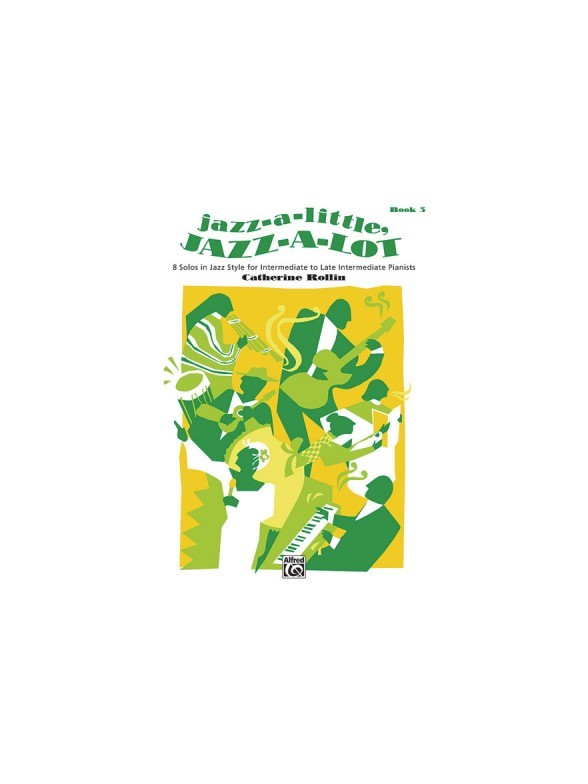 Catherine Rollin: Jazz-a-Little, Jazz-a-Lot - Book 3