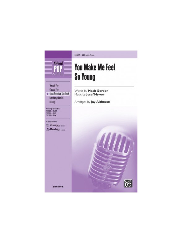 MYROW/GORDON YOU MAKE ME FEEL SO YOUNG (ALTHOUSE) SSA CHORAL