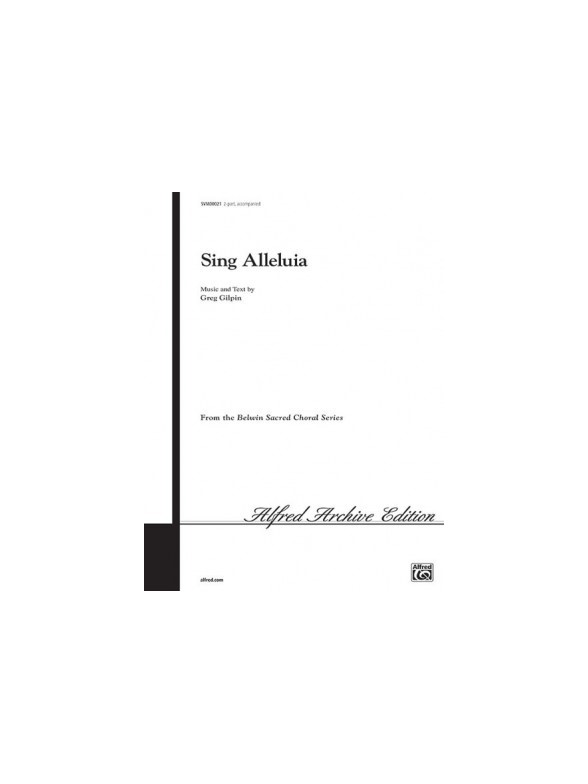Greg Gilpin: Sing Alleluia (2-Part)