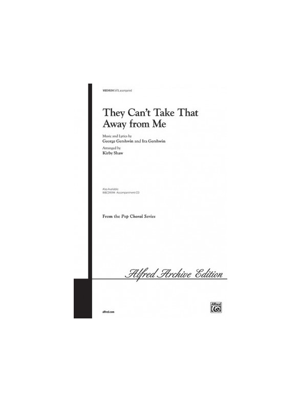 George Gershwin/Ira Gershwin: They Can't Take That Away From Me (SATB)