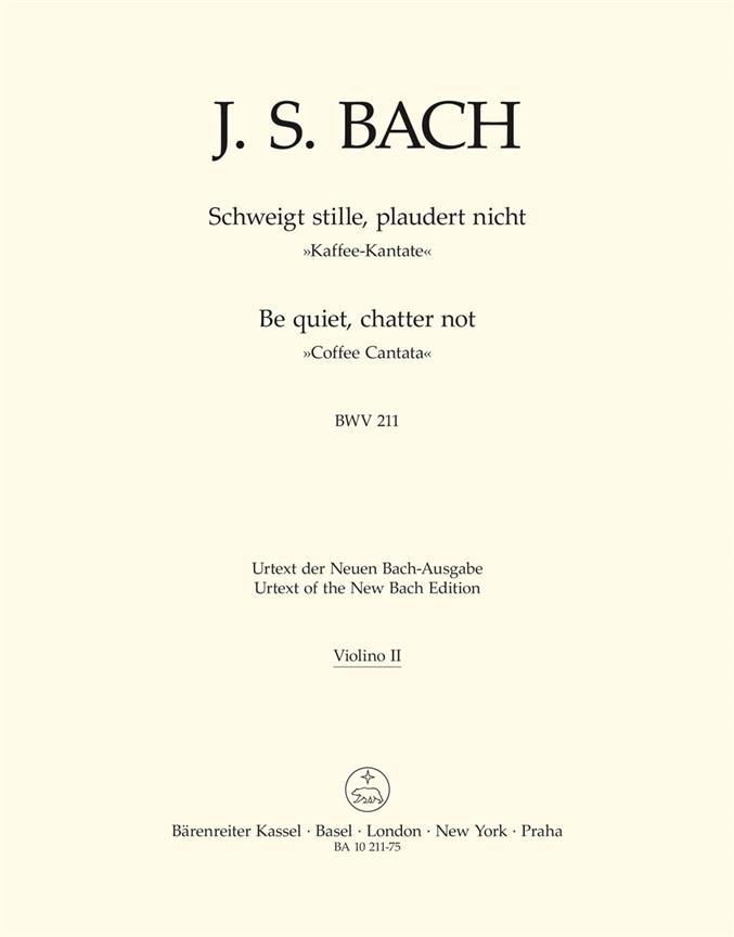 Be quiet, chatter not - Bach, Johann Sebastian