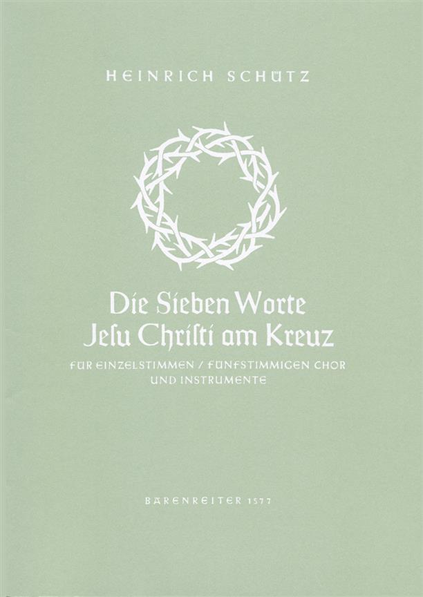 Die sieben Worte Jesu Christi am Kreuz (The Seven Last Words of Christ) - Schütz, Heinrich