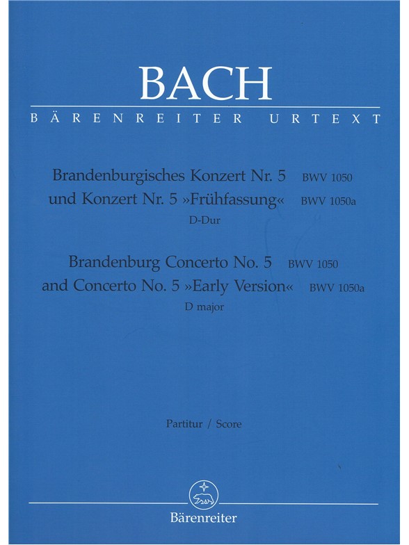 Brandenburg Concerto No. 5 and Concerto No. 5 "Early Version" - Bach, Johann Sebastian