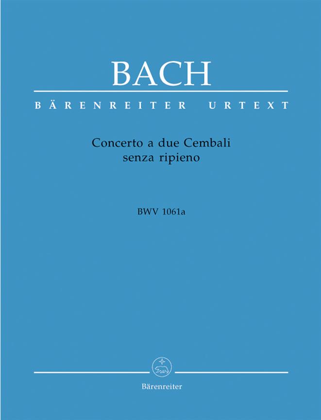 Concerto a due Cembali senza ripieno - Bach, Johann Sebastian