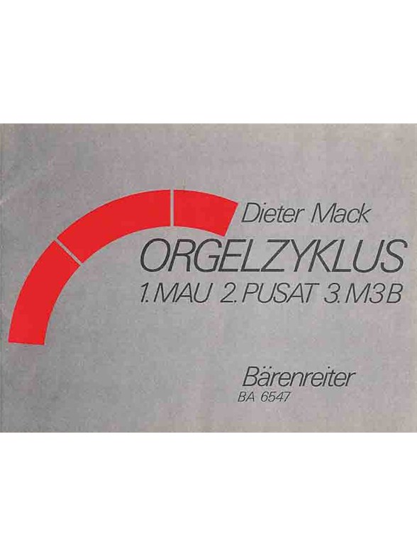 Orgelzyklus. Mau (1984/85) - Pusat (mit Assistent, Tonband ad lib) (1987) - M3B (1985) - Mack, Dieter