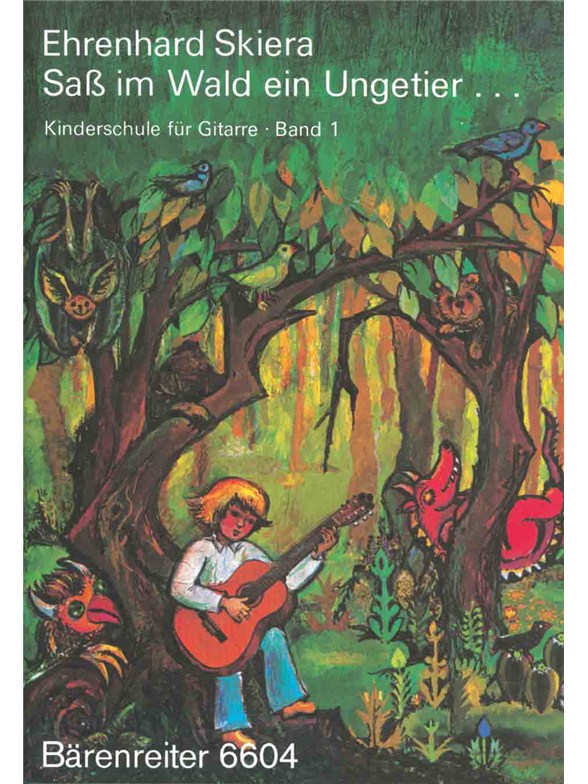 Kinderschule für Gitarre, Band 1: Saß im Wald ein Ungetier - Skiera, Ehrenhard
