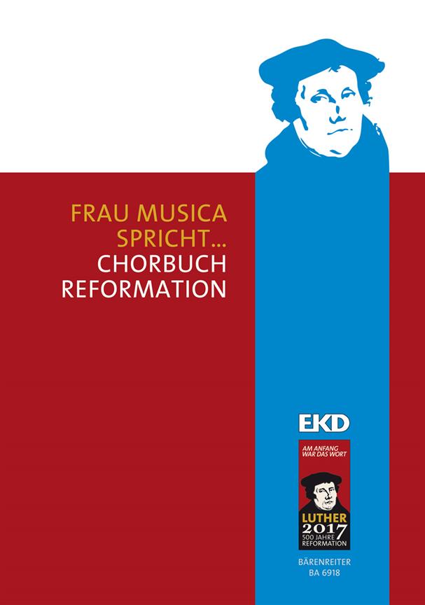 Frau Musica spricht... Chorbuch Reformation -