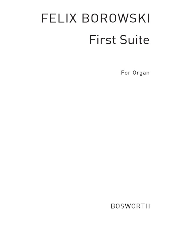 Felix Borowski: Premiere Suite In E Minor For Organ