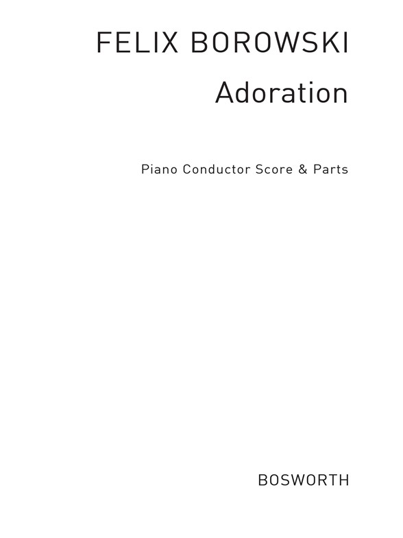 Borowski, F Adoration Orch Pf Sc/Pts