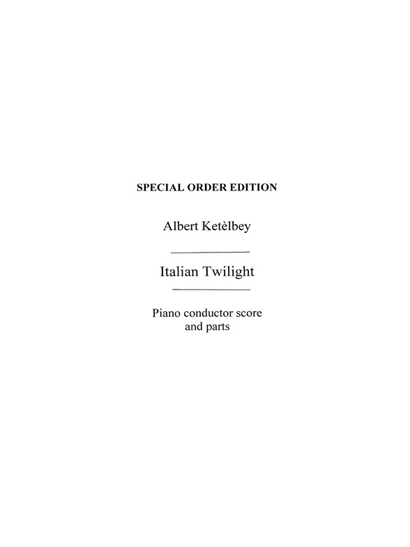 Ketelbey, Aw Italian Twilight Dammerung Im Suden Orch Pf Sc/Pts