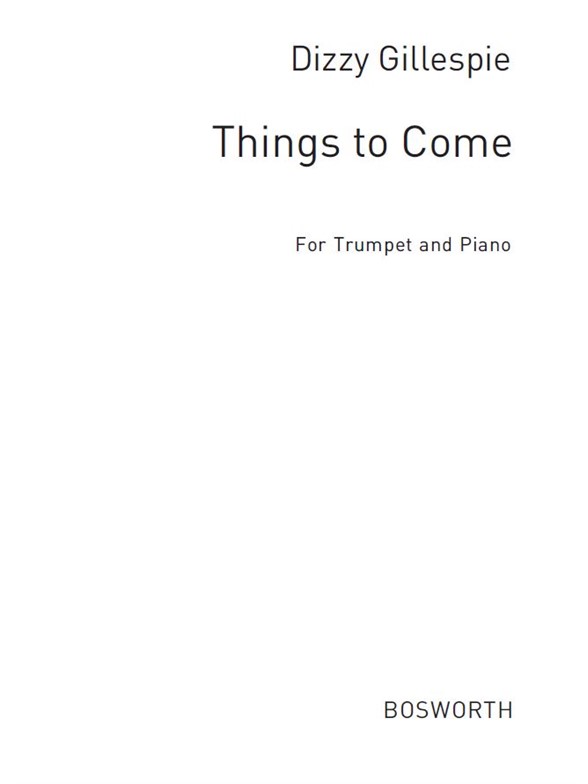 Gillespie, D Things To Come Tpt/Pf