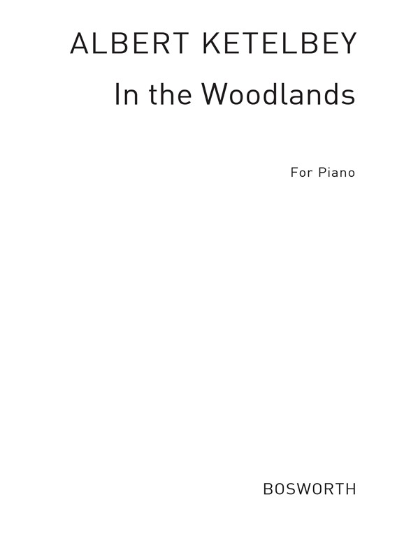 KETELBEY ALBERT IN THE WOODLANDS SOLO PIANO BOOK