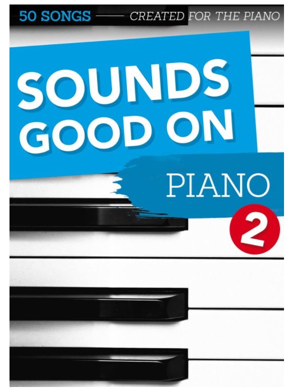 Sounds Good On Piano (2) - 50 Songs Created For The Piano