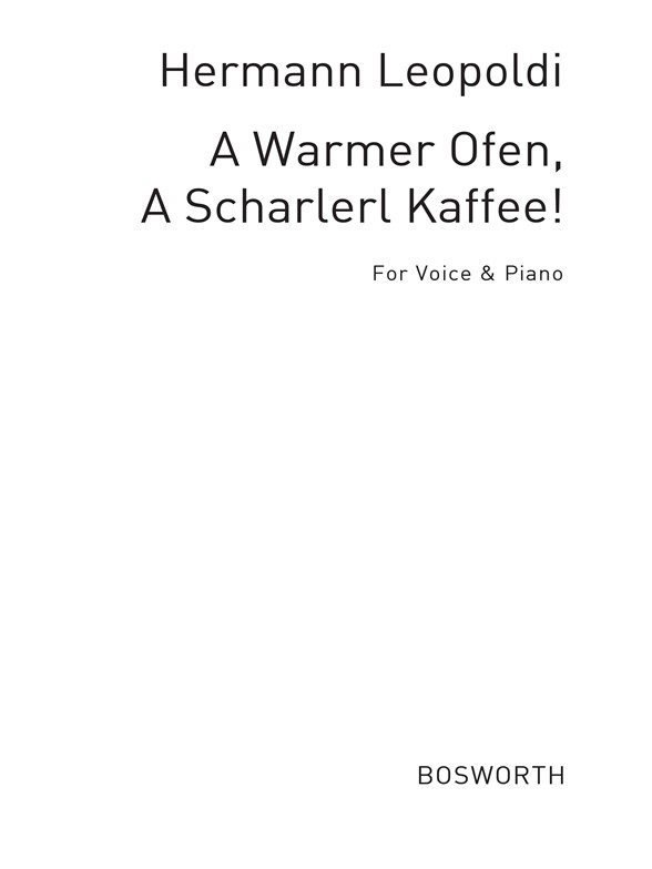 Leopoldi, Hermann A Warmer Ofen, A Schalerl Kaffee! Voice & Piano