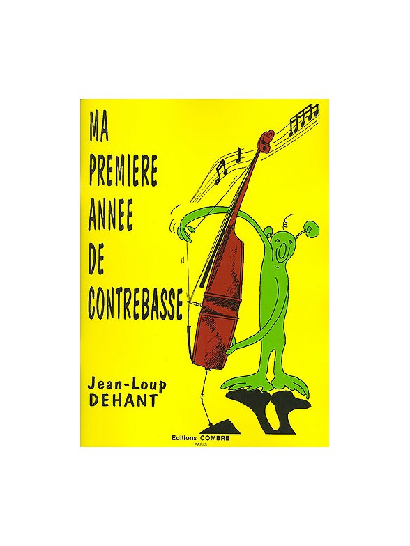 Jean-Loup Dehant: Ma 1Ere Annee De Contrebasse